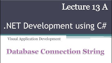 Lecture 13 A: Database Programing using .Net, Connection String demystified (Urdu/Hindi)