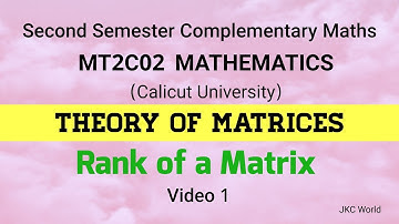 Rank of a Matrix (video 1) //Second Semester Complementary Maths Calicut university