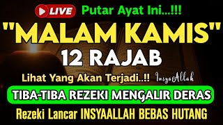 Putar Ayat ini Di Bulan Rajab - Segala Hajad Dikabulkan, Rezeki Mengalir Deras, Aamiin