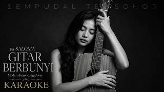 KARAOKE | Gitar Berbunyi | Saloma | Modern Keroncong Cover