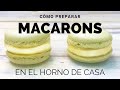 ¿Cómo preparar MACARONS en el HORNO DE CASA? Todos los tips para que te salgan PERFECTOS!!