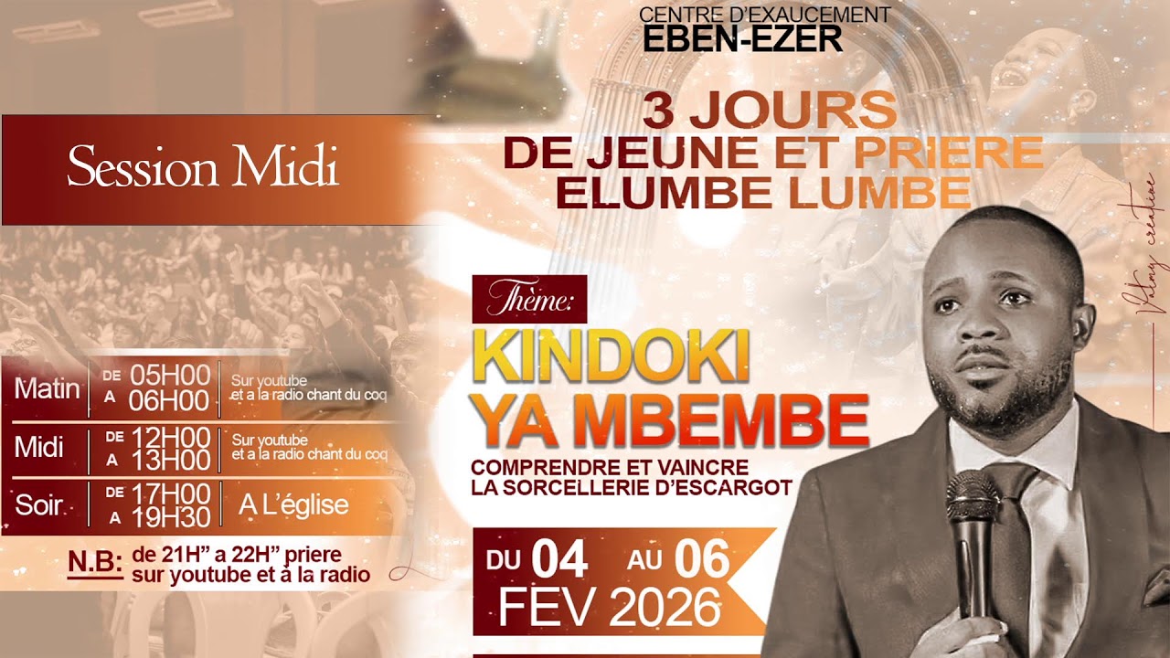 3 JOURS DE JEUNE ET PRIERE ELUMBE LUMBE. THEME: KINDOKI YA MBEMBE. SESSION SOIR. DU 4/2/2026