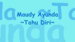 Maudy Ayunda - Tahu Diri (Lyrics)  - Durasi: 5:14. 