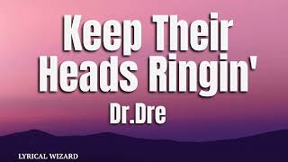Dr.Dre - Keep Their Heads Ringin'  #lyrics #drdre #hiphop #hiphopmusic