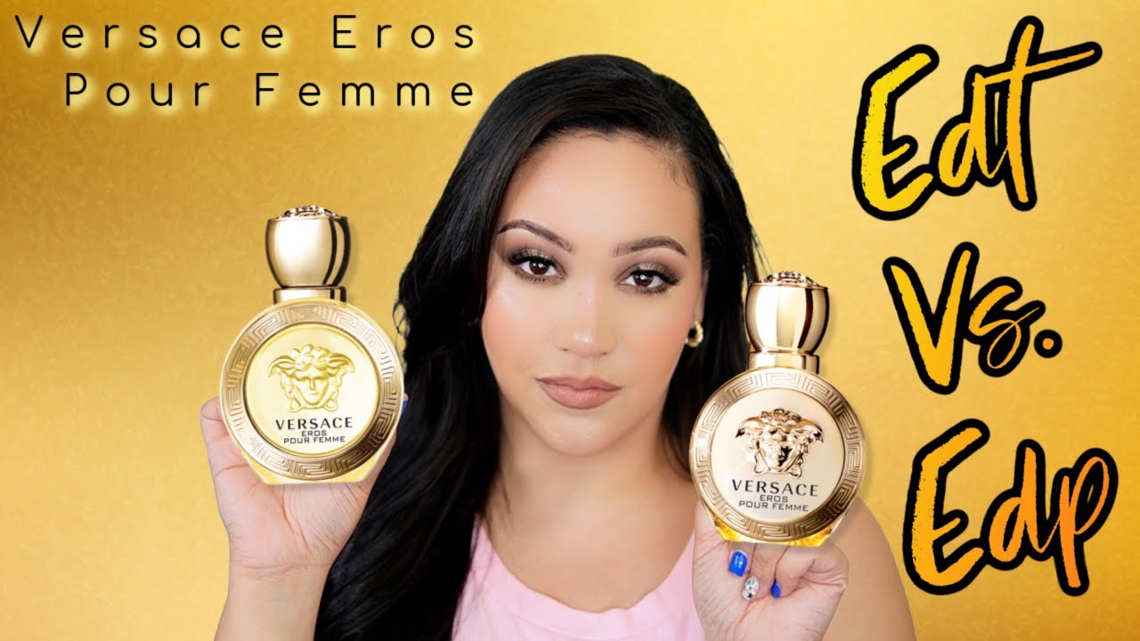 VERSACE EROS POUR FEMME EDT VS EDP | WHICH ONE IS BETTER? - YouTube