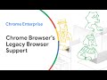 How Chrome Browser’s Legacy Browser Support can protect your enterprise image