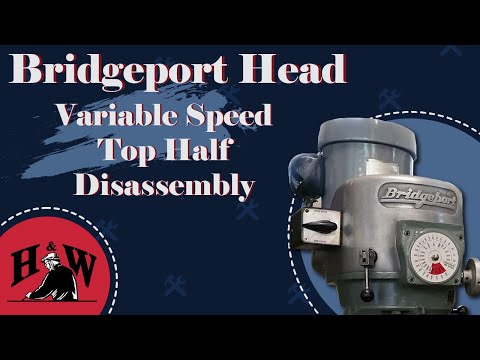 Bridgeport Variable Speed Head Top-Half Dissasembly