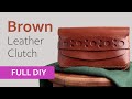 Making Brown Leather Clutch with back pocket | Step by Step