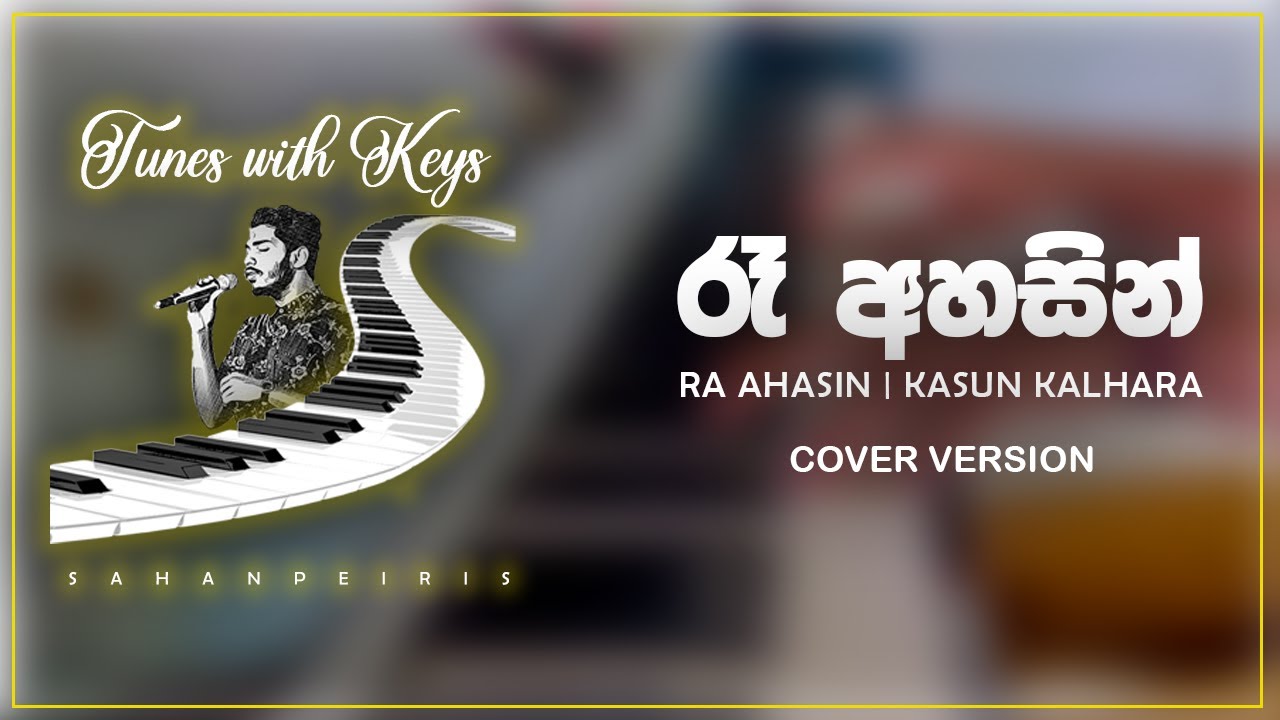 Ra Ahasin covered by Sahan Peiris | Tunes with Keys session #1