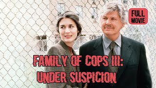 Family of Cops III: Under Suspicion | English Full Movie | Crime Drama