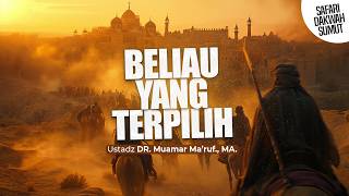 BELIAU YANG TERPILIH - Ustadz DR. Muamar Ma'ruf, Lc., M.A.