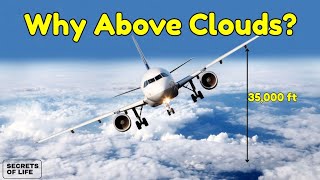 Why Airplanes Fly Above The Clouds?.