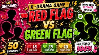 Red Flag or Green Flag? | Ultimate K-Drama Quiz Challenge (50 Rounds) | Only True Fans Score 100%!