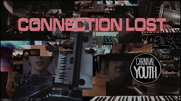 Carnival Youth - "Connection Lost" (Official video)