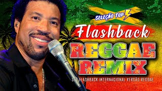 SEQUÊNCIA REGGAE CLASSIC REMIX ANOS 90s⚡️FLASH BACK REGGAE REMIX 💝AS TOPS DO FLASH REGGAE