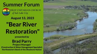 Summer Forum: Bear River Restoration (August 13, 2023)