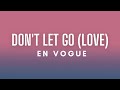 En Vogue - Don&#39;t Let Go (Love) Lyrics