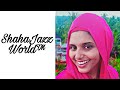 Shahaja   vlog  shahajazz world