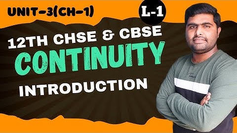 Introduction to continuity || unit -3 (ch-1) || CHSE and CBSE MATH ||class 12th math in Odia ||