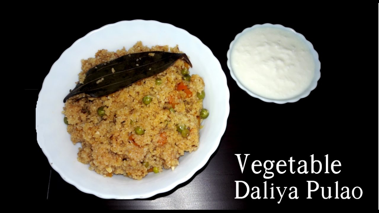 Vegetable Dalia Pulav Indian Porridge Recipe YouTube