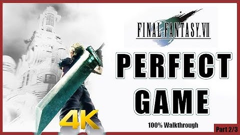 Final Fantasy VII - Perfect Game - Full Walkthrough - 4K 60fps - No Commentary (2/3)