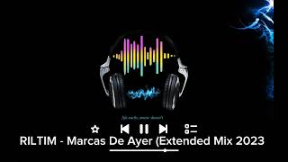 RILTIM - Marcas De Ayer (Extended Mix 2023