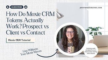 How Do Moxie CRM Tokens Actually Work? Prospect vs Client vs Contact