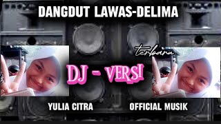 DJ DELIMA || jotha rg feat REMIK /yulia citra delima ( musik) terbaru paling syahdu