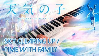 Video thumbnail of "WEATHERING WITH YOU 天気の子 — Sky Clearing Up / Time With Family ~ Piano cover!"