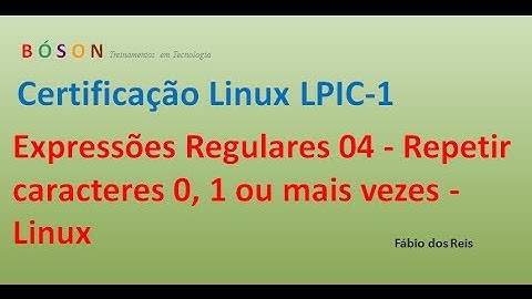 Expressões Regulares 04 - Repetição de Caracteres zero, uma ou mais vezes - Linux