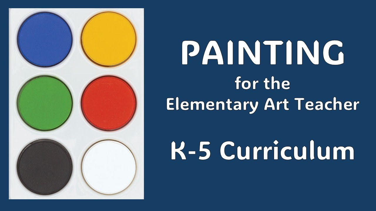 Elementary Art PAINT CURRICULUM for art teachers; tempera, watercolor, acrylic painting lessons