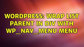 Wordpress: Wrap list parent in div with wp_nav_menu menu (2 Solutions!!)