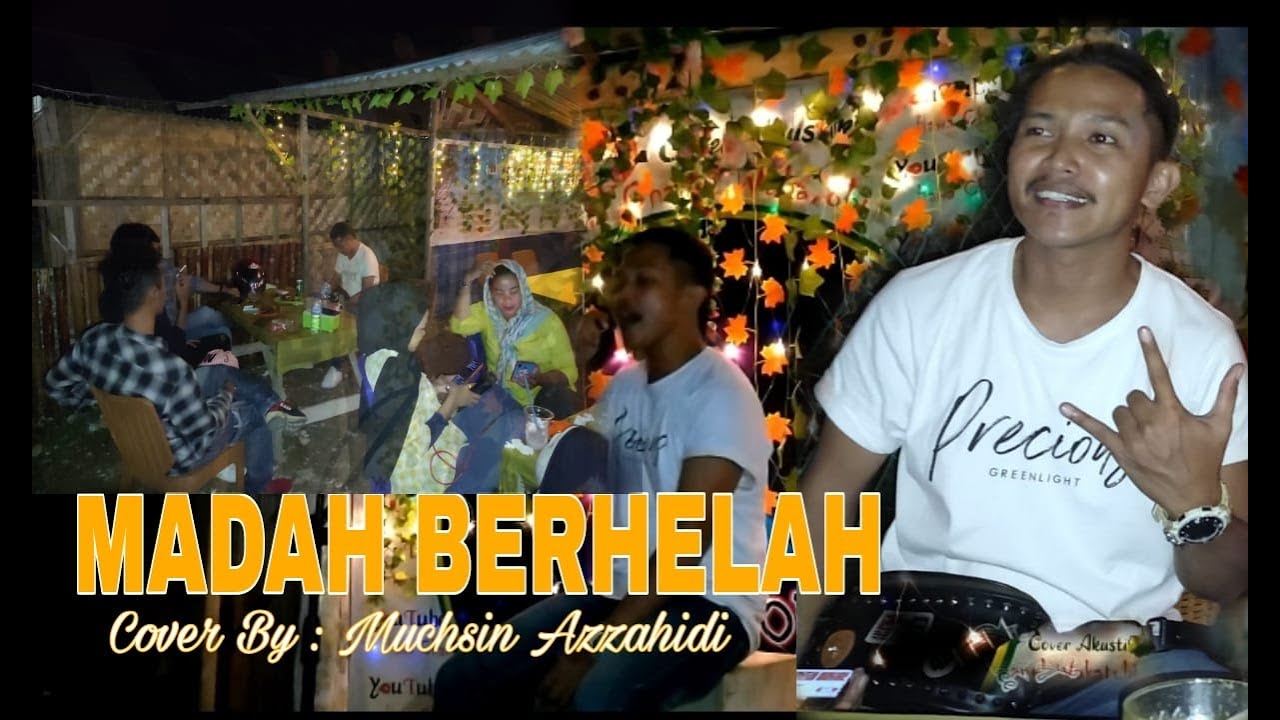 MADAH BERHELAH.- Cover By: Muchsin Azzahidi ~ Sahabat Sosial