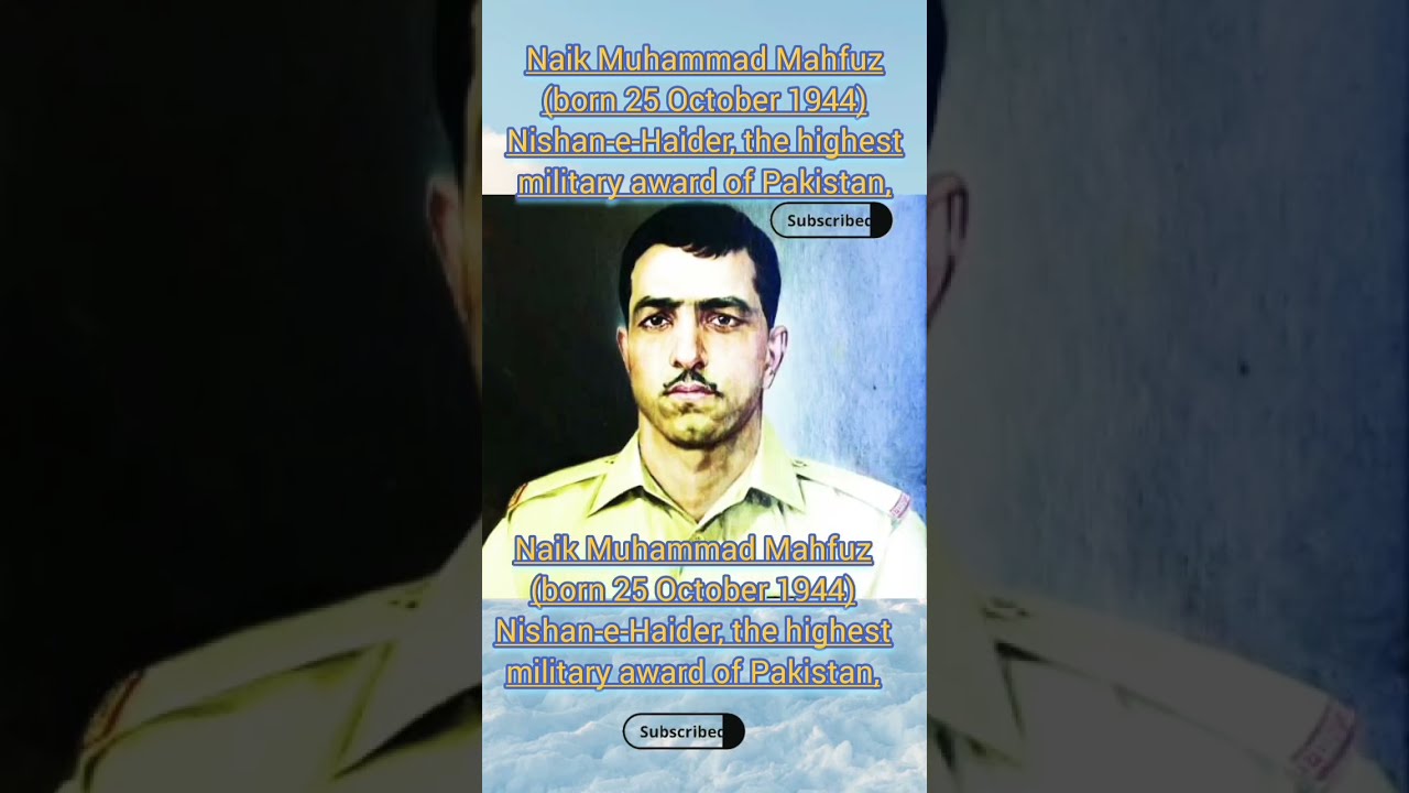 Naik Muhammad Mahfuz born 25 October 1944 Nishan e Haider The Highest Naik Muhammad Mahfuz born 25 October 1944 Nishan e Haider The Highest