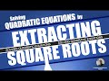 Solving Quadratic Equations by Extracting Square Roots