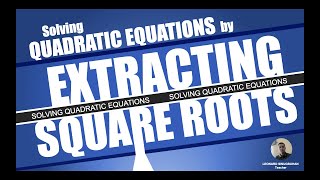 Solving Quadratic Equations by Extracting Square Roots
