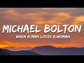 Michael Bolton - When A Man Loves A Woman (Lyrics)