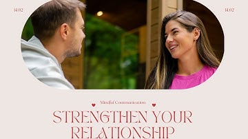 Mindful Communication for Deeper Connections in Relationships