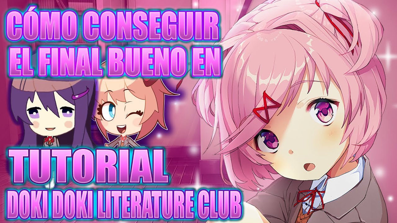 CÓMO CONSEGUIR el FINAL BUENO en DOKI DOKI LITERATURE CLUB? - Tutorial -  YouTube