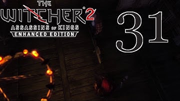 The Witcher 2 [Press A to Not Die] - PART 31 - HD Playthrough (Blind) w/ Cold
