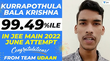 Kurrapothula Bala Krishna - 99.49 percentile | JEE Main 2022 June Attempt