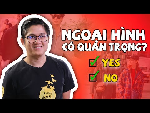 Video: Ngoại Hình Có Quan Trọng ở Một Người đàn ông Không?