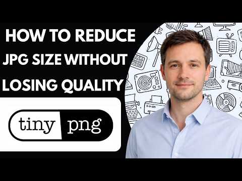 How to Reduce JPG Size Without Losing Quality TinyPNG Full Guide 2026