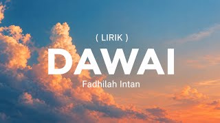 Dawai - Fadhillah Intan - Lirik Lagu 