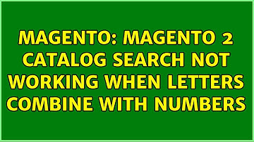 Magento: Magento 2 catalog search not working when letters combine with numbers
