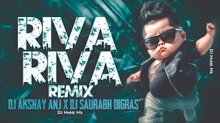 Riba Riba Remix | Dj AKshay ANJ x Dj Saurabh Digras  | Riva Riva Full Remix Song | DJ Mohit Mk Resimi