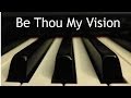 Be Thou My Vision Piano Hymn Instrumental With Lyrics Be Thou My Vision Piano Hymn Instrumental With Lyrics