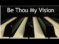 Be Thou My Vision - piano hymn instrumental with lyrics