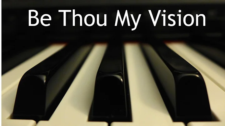 Be Thou My Vision - piano hymn instrumental with l...