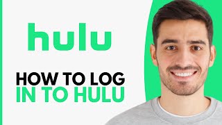 How To Log Into Your Hulu Account - Step by Step